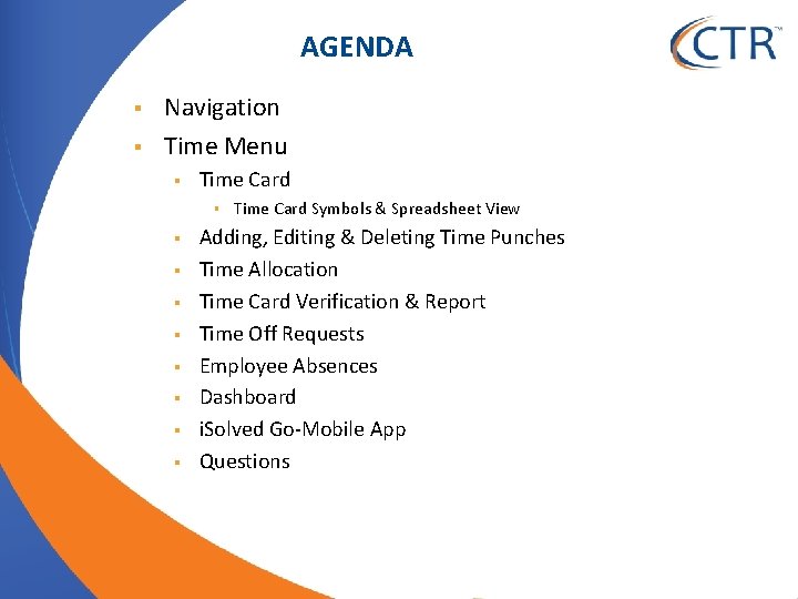 AGENDA § § Navigation Time Menu § Time Card § § § § §