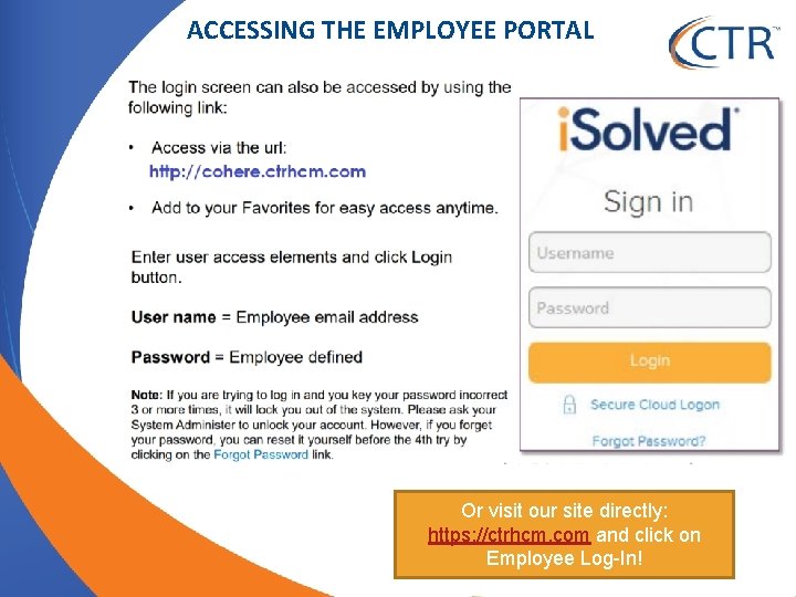 ACCESSING THE EMPLOYEE PORTAL Or visit our site directly: https: //ctrhcm. com and click