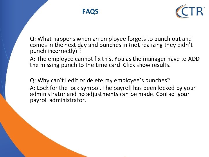 FAQS Q: What happens when an employee forgets to punch out and comes in