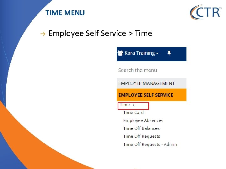 TIME MENU Employee Self Service > Time 