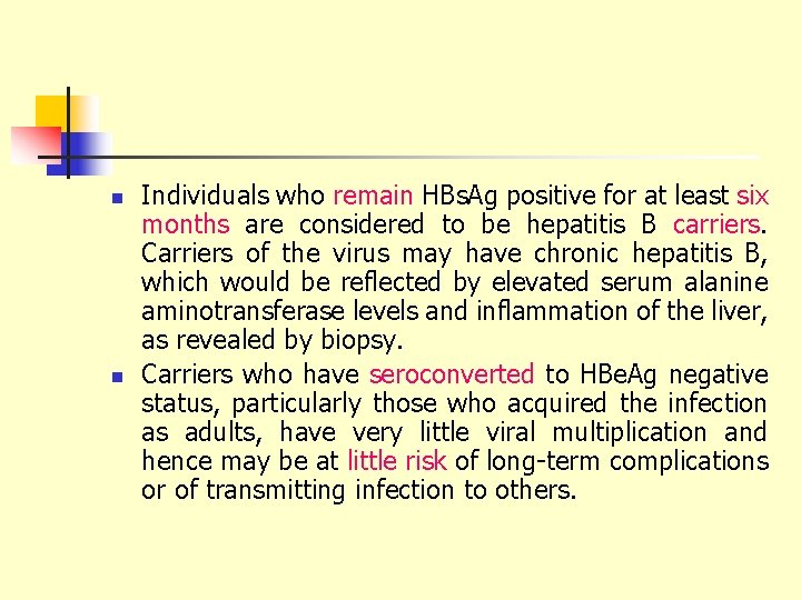 n n Individuals who remain HBs. Ag positive for at least six months are