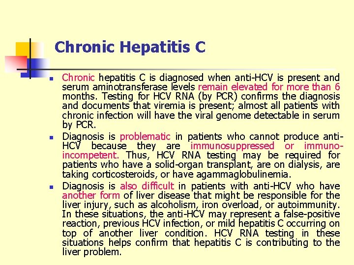 Chronic Hepatitis C n n n Chronic hepatitis C is diagnosed when anti-HCV is