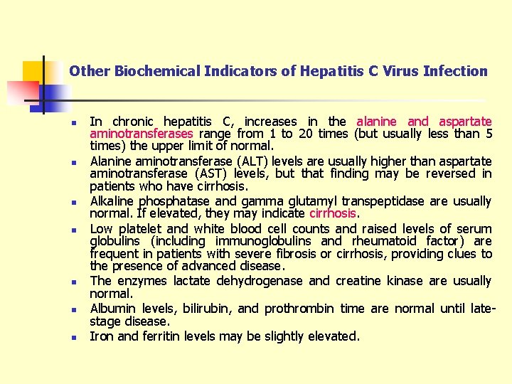 Other Biochemical Indicators of Hepatitis C Virus Infection n n n In chronic hepatitis