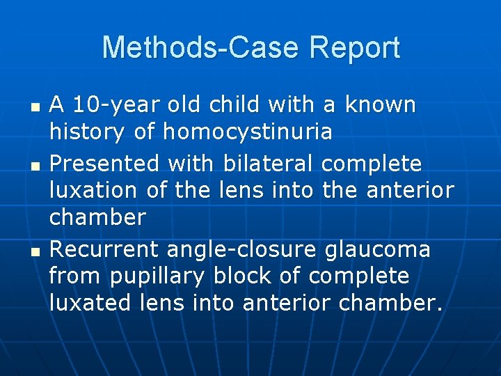 Methods-Case Report n n n A 10 -year old child with a known history