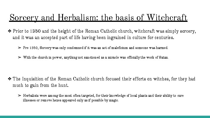 Sorcery and Herbalism: the basis of Witchcraft ❖ Prior to 1350 and the height