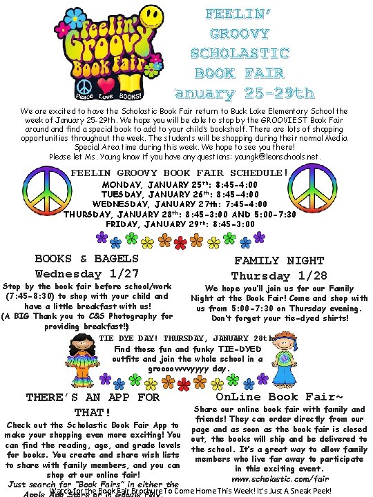 FEELIN’ GROOVY SCHOLASTIC BOOK FAIR January 25 -29 th We are excited to have