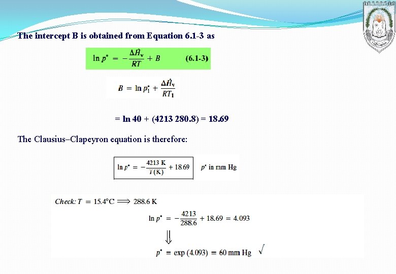 The intercept B is obtained from Equation 6. 1 -3 as = ln 40