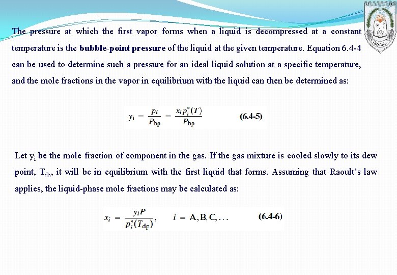 The pressure at which the first vapor forms when a liquid is decompressed at