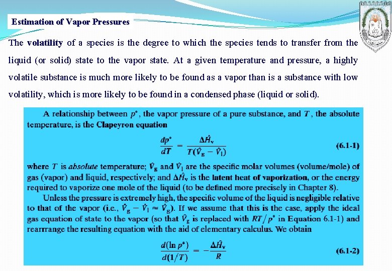 Estimation of Vapor Pressures The volatility of a species is the degree to which