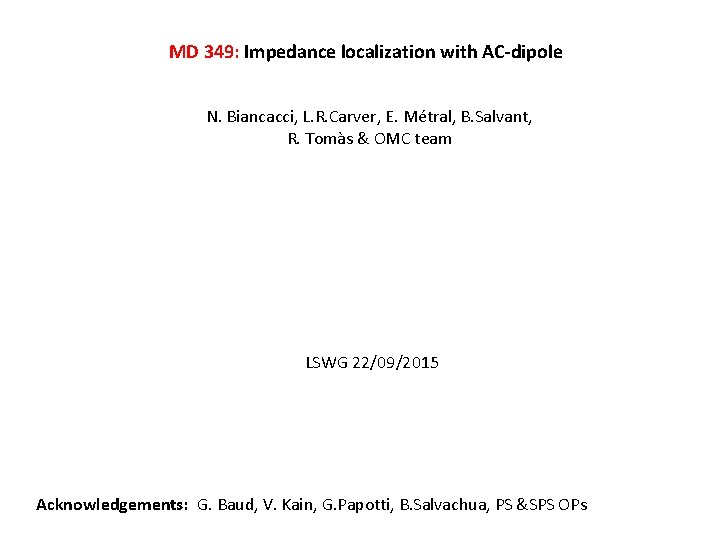 MD 349: Impedance localization with AC-dipole N. Biancacci, L. R. Carver, E. Métral, B.