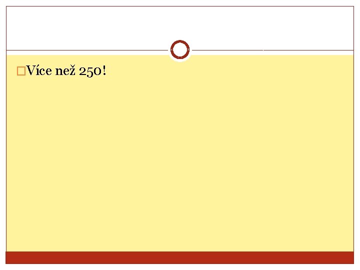 �Více než 250! 