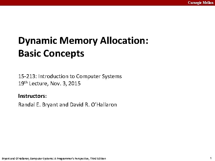 Carnegie Mellon Dynamic Memory Allocation: Basic Concepts 15 -213: Introduction to Computer Systems 19