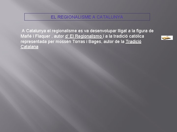 EL REGIONALISME A CATALUNYA A Catalunya el regionalisme es va desenvolupar lligat a la