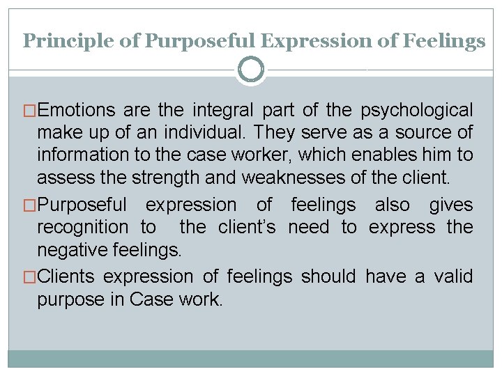 Principle of Purposeful Expression of Feelings �Emotions are the integral part of the psychological