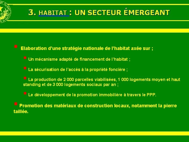 3. HABITAT : UN SECTEUR ÉMERGEANT § Elaboration d’une stratégie nationale de l’habitat axée