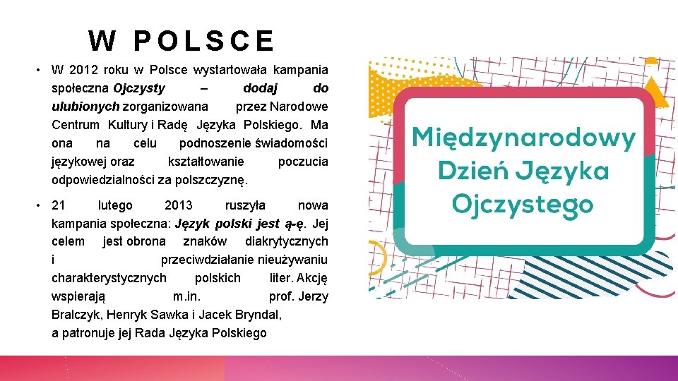 W POLSCE • W 2012 roku w Polsce wystartowała kampania społeczna Ojczysty – dodaj