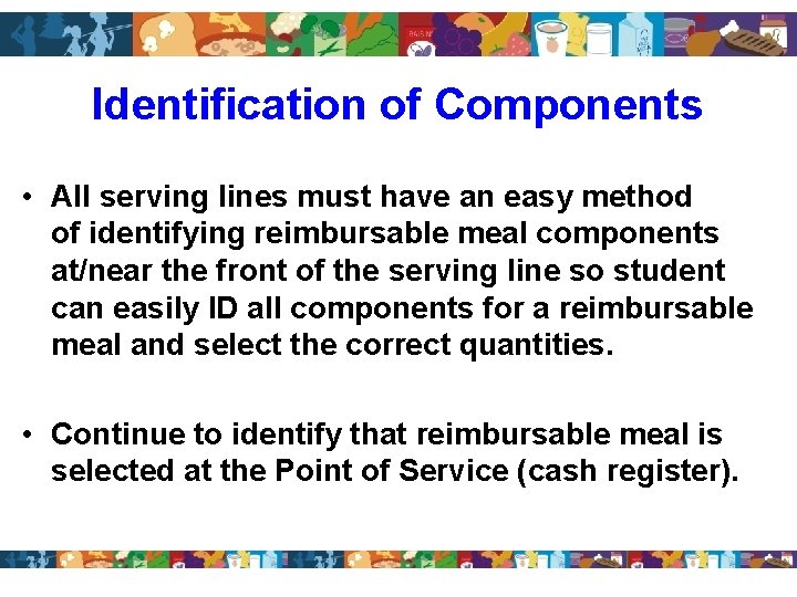 Identification of Components • All serving lines must have an easy method of identifying