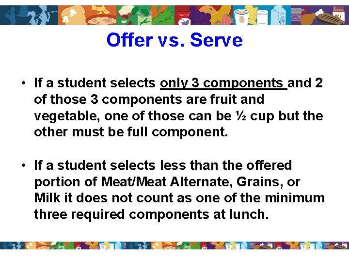 Offer vs. Serve • If a student selects only 3 components and 2 of