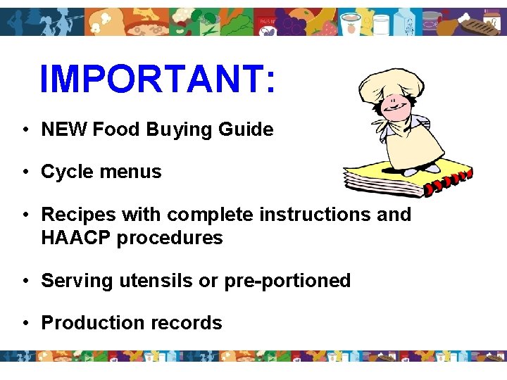IMPORTANT: • NEW Food Buying Guide • Cycle menus • Recipes with complete instructions