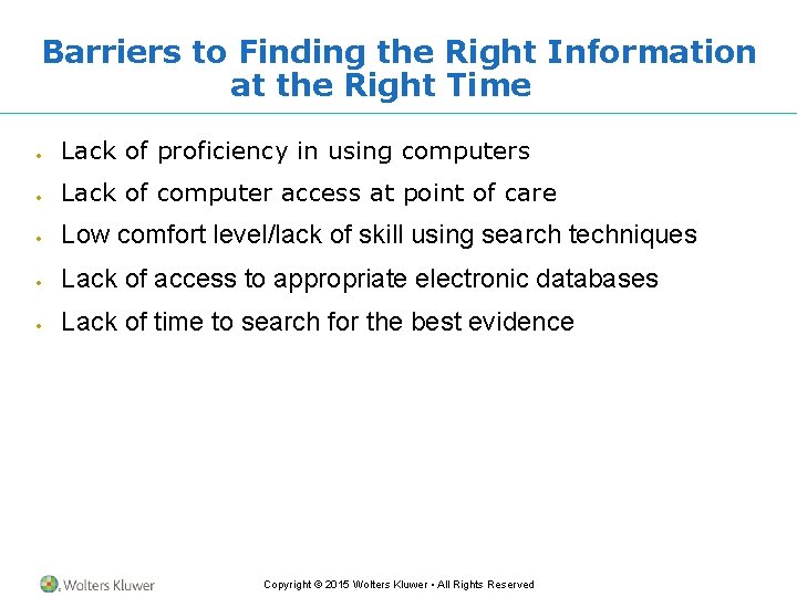 Barriers to Finding the Right Information at the Right Time Lack of proficiency in