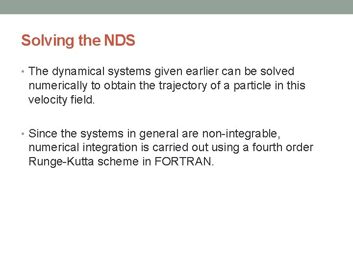 Solving the NDS • The dynamical systems given earlier can be solved numerically to