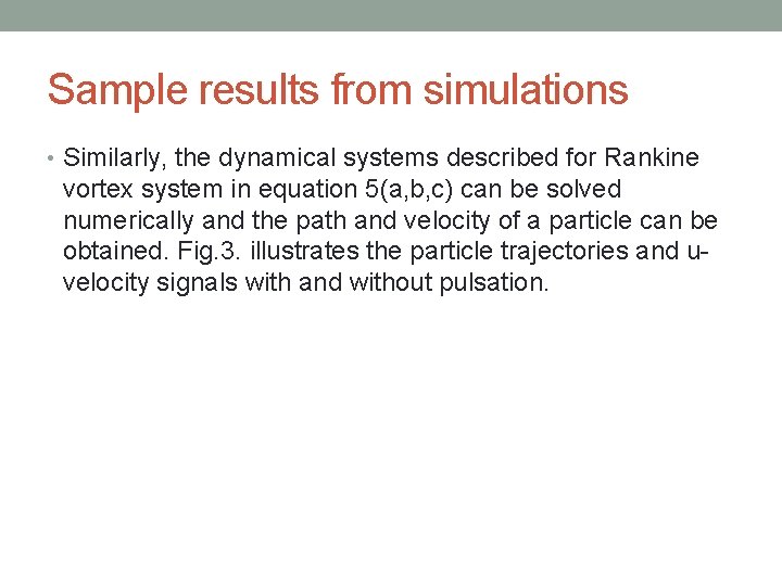 Sample results from simulations • Similarly, the dynamical systems described for Rankine vortex system