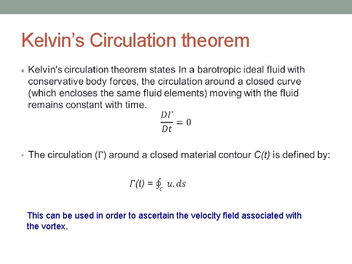 Kelvin’s Circulation theorem • This can be used in order to ascertain the velocity