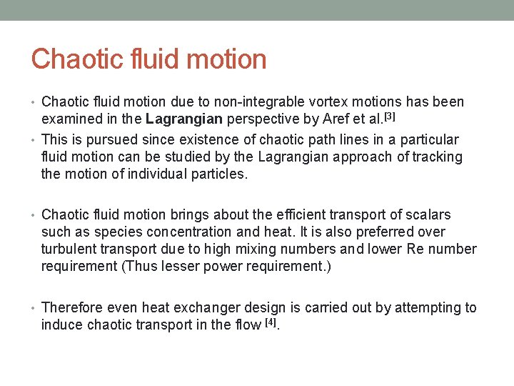 Chaotic fluid motion • Chaotic fluid motion due to non-integrable vortex motions has been