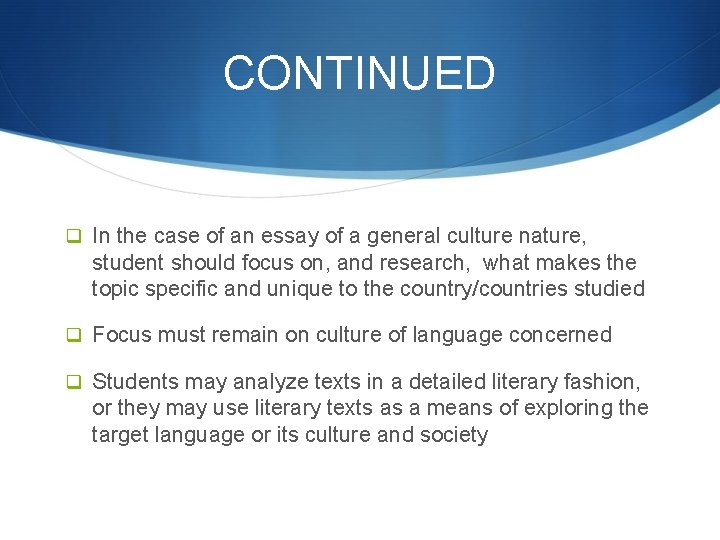 CONTINUED q In the case of an essay of a general culture nature, student