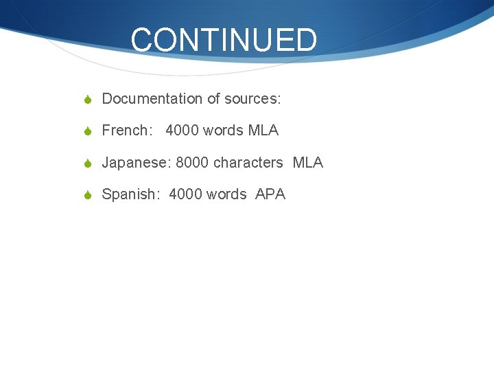 CONTINUED S Documentation of sources: S French: 4000 words MLA S Japanese: 8000 characters