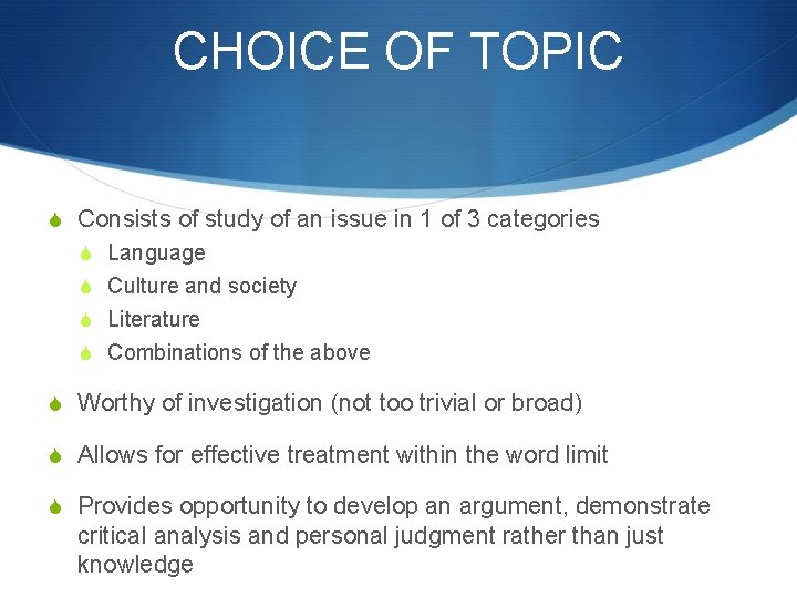 CHOICE OF TOPIC S Consists of study of an issue in 1 of 3