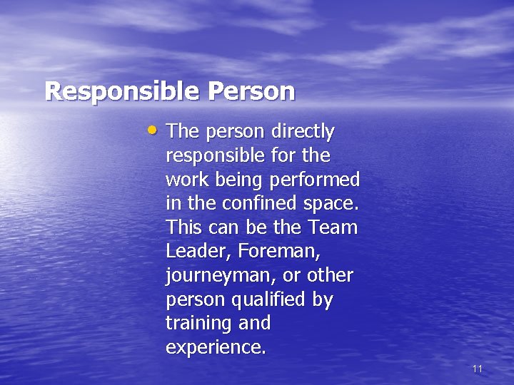 Responsible Person • The person directly responsible for the work being performed in the
