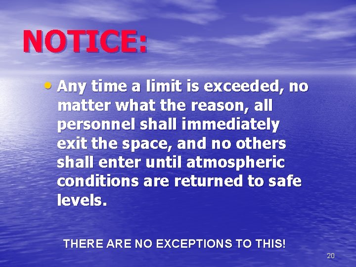 NOTICE: • Any time a limit is exceeded, no matter what the reason, all