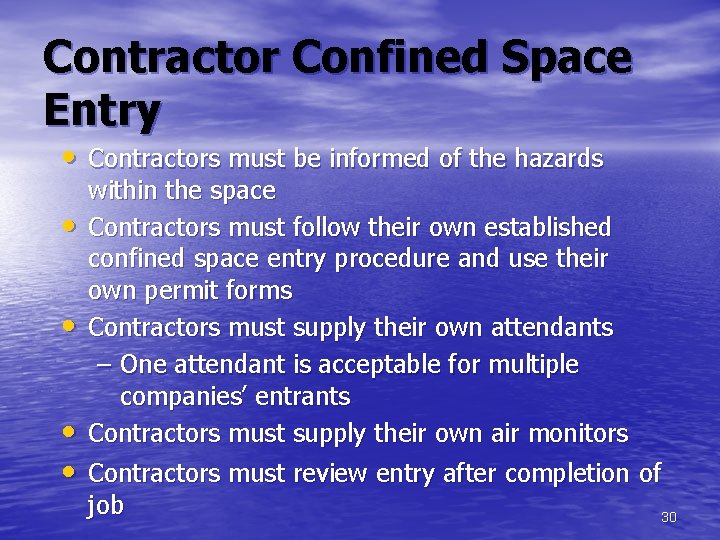 Contractor Confined Space Entry • Contractors must be informed of the hazards • •