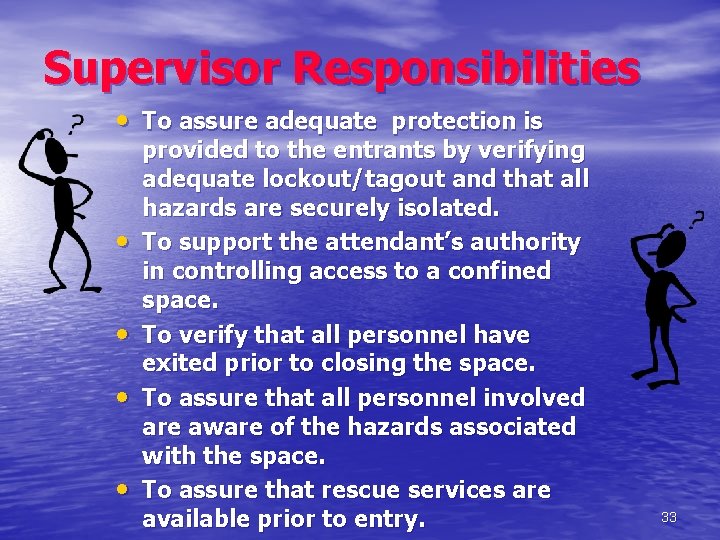 Supervisor Responsibilities • To assure adequate protection is • • provided to the entrants