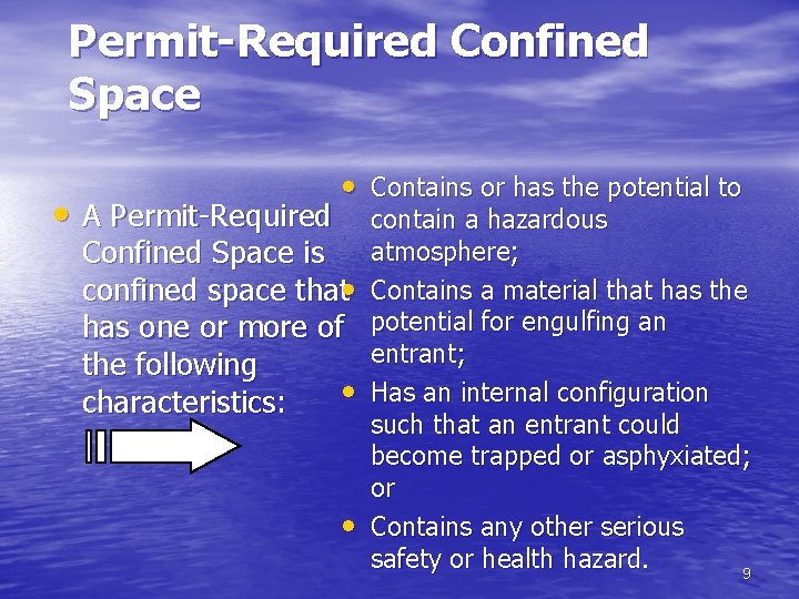 Permit-Required Confined Space • A Permit-Required • Contains or has the potential to contain