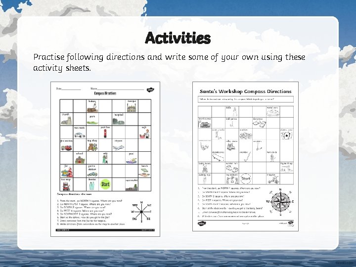 Activities Practise following directions and write some of your own using these activity sheets.