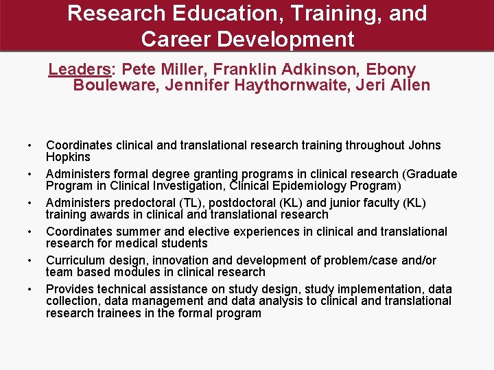 Research Education, Training, and Career Development Leaders: Pete Miller, Franklin Adkinson, Ebony Bouleware, Jennifer