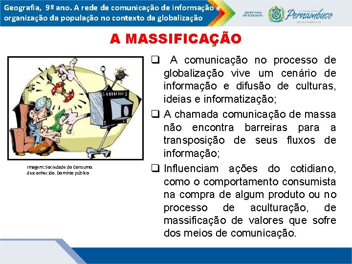 Geografia, 9º ano. A rede de comunicação de informação e organização da população no
