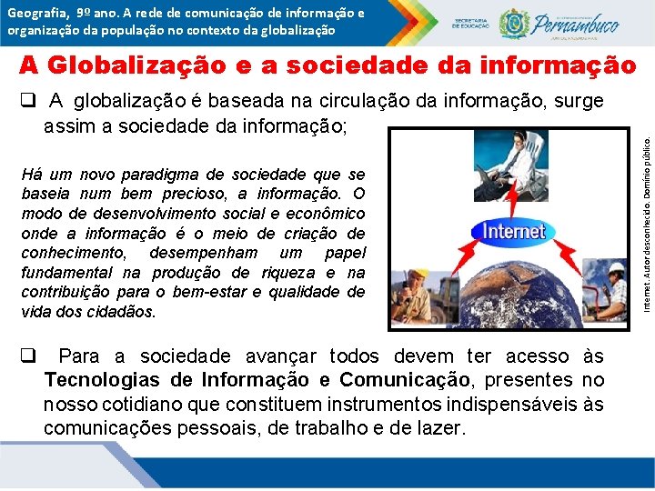 Geografia, 9º ano. A rede de comunicação de informação e organização da população no