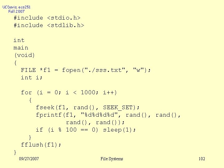 UCDavis, ecs 251 Fall 2007 #include <stdio. h> #include <stdlib. h> int main (void)