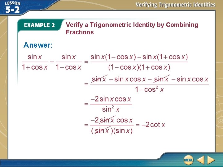 Verify a Trigonometric Identity by Combining Fractions Answer: 