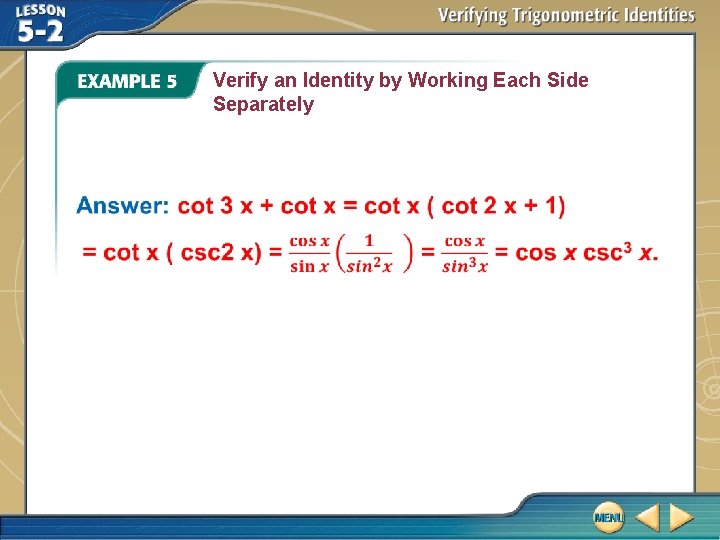 Verify an Identity by Working Each Side Separately 