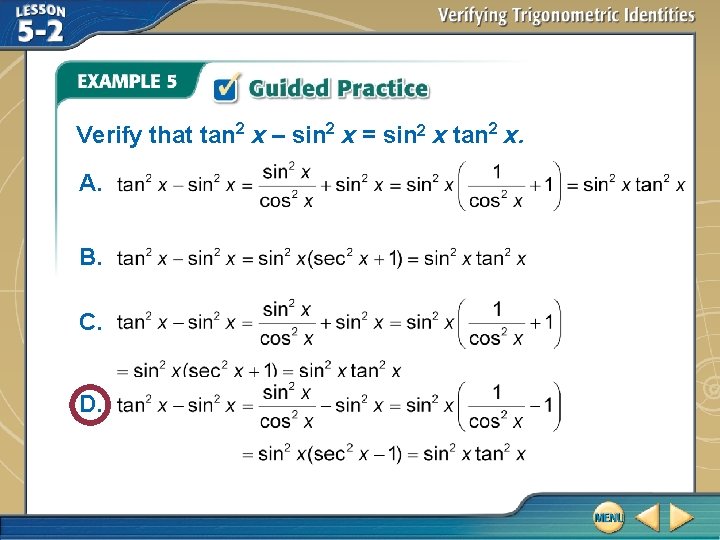 Verify that tan 2 x – sin 2 x = sin 2 x tan