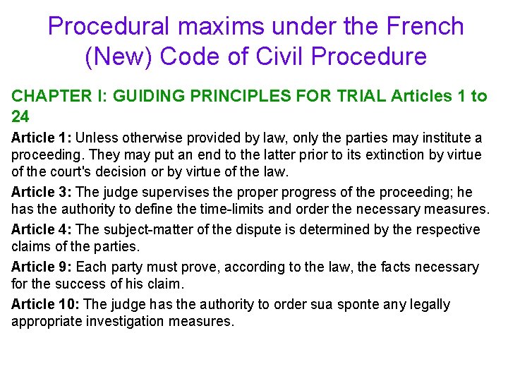 Procedural maxims under the French (New) Code of Civil Procedure CHAPTER I: GUIDING PRINCIPLES