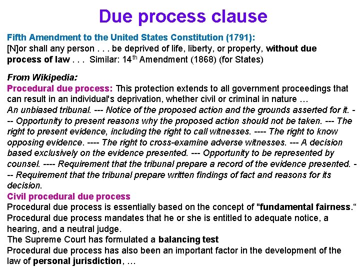 Due process clause Fifth Amendment to the United States Constitution (1791): [N]or shall any