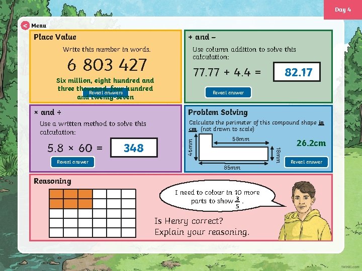 Day 4 Menu Place Value + and – Write this number in words. 6