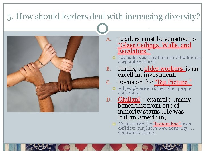5. How should leaders deal with increasing diversity? Leaders must be sensitive to “Glass