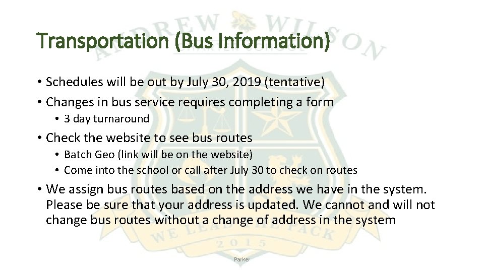 Transportation (Bus Information) • Schedules will be out by July 30, 2019 (tentative) •