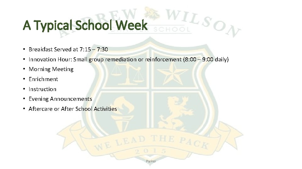 A Typical School Week • Breakfast Served at 7: 15 – 7: 30 •